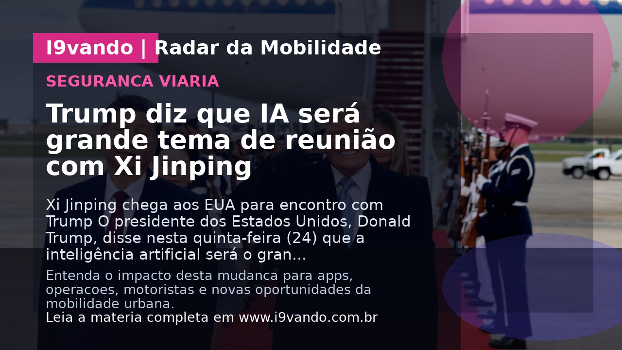 Trump diz que IA será grande tema de reunião com Xi Jinping