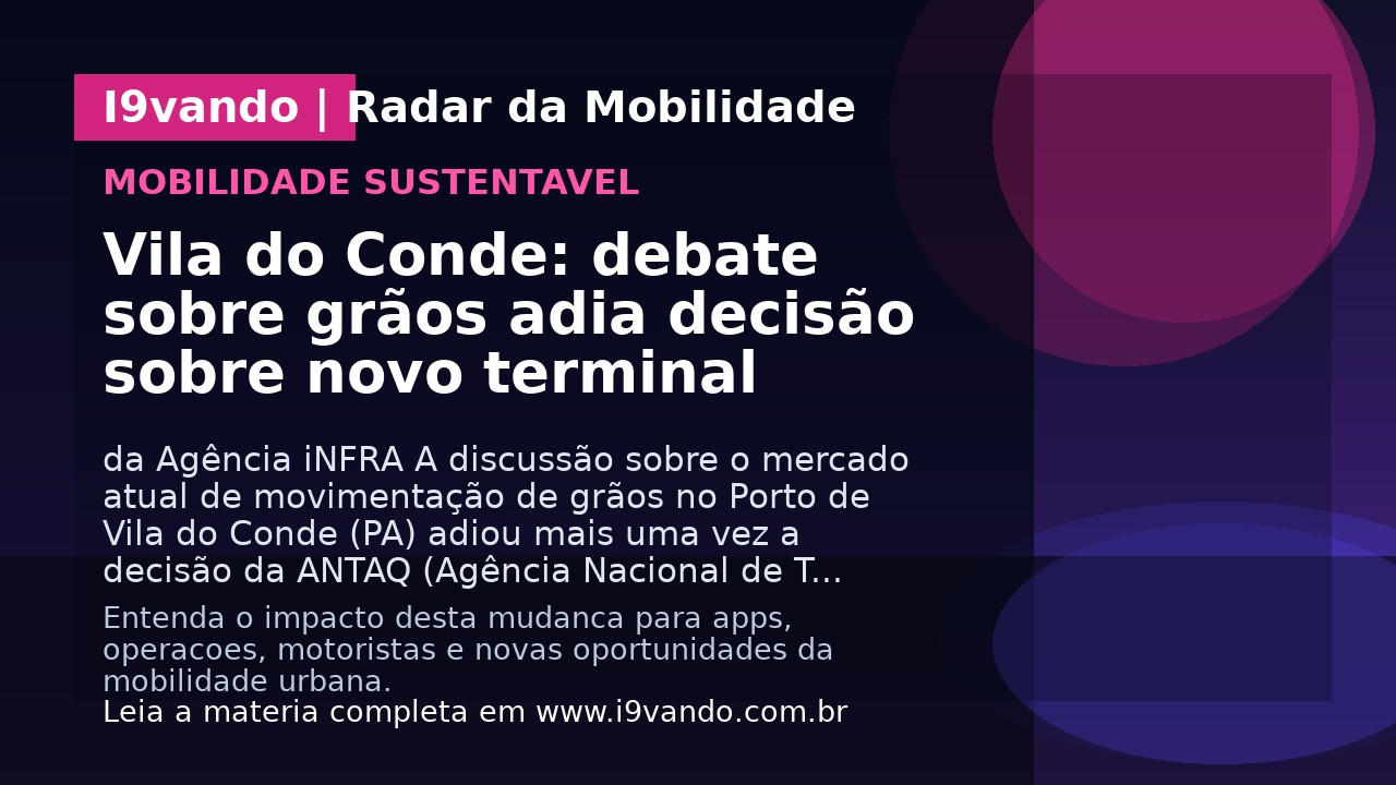 Vila do Conde: debate sobre grãos adia decisão sobre novo terminal