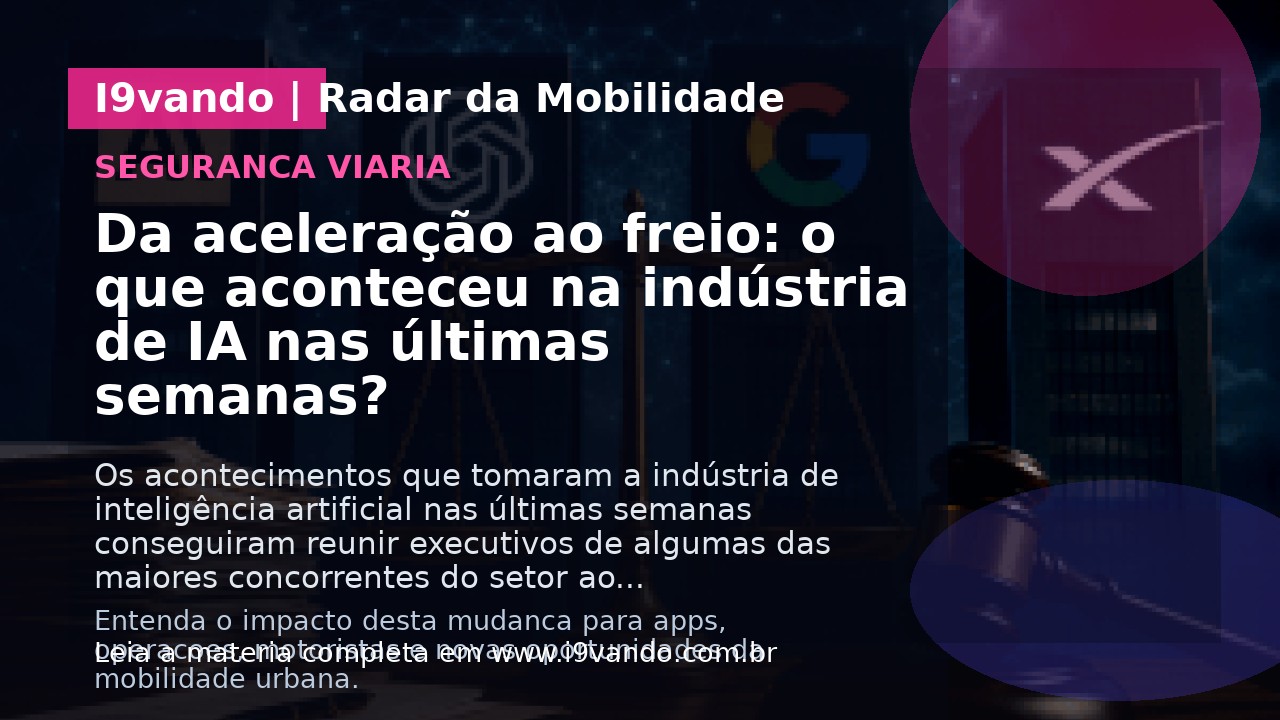 Da aceleração ao freio: o que aconteceu na indústria de IA nas últimas semanas?