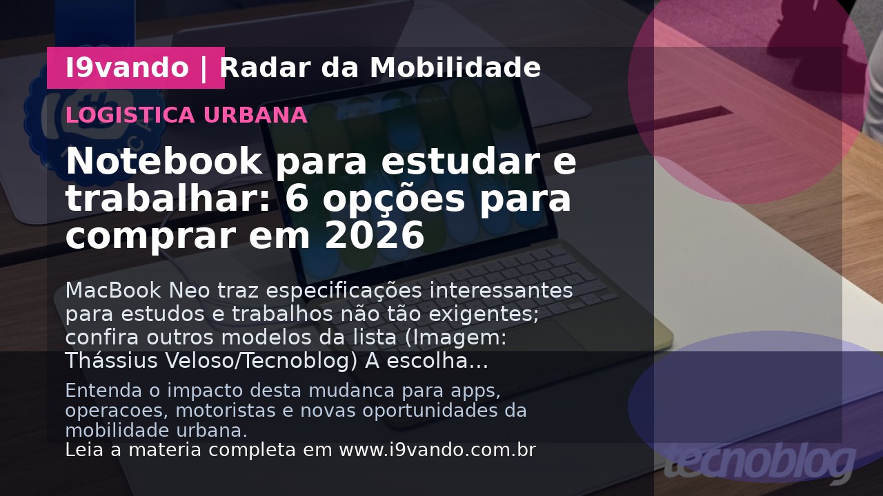 Notebook para estudar e trabalhar: 6 opções para comprar em 2026