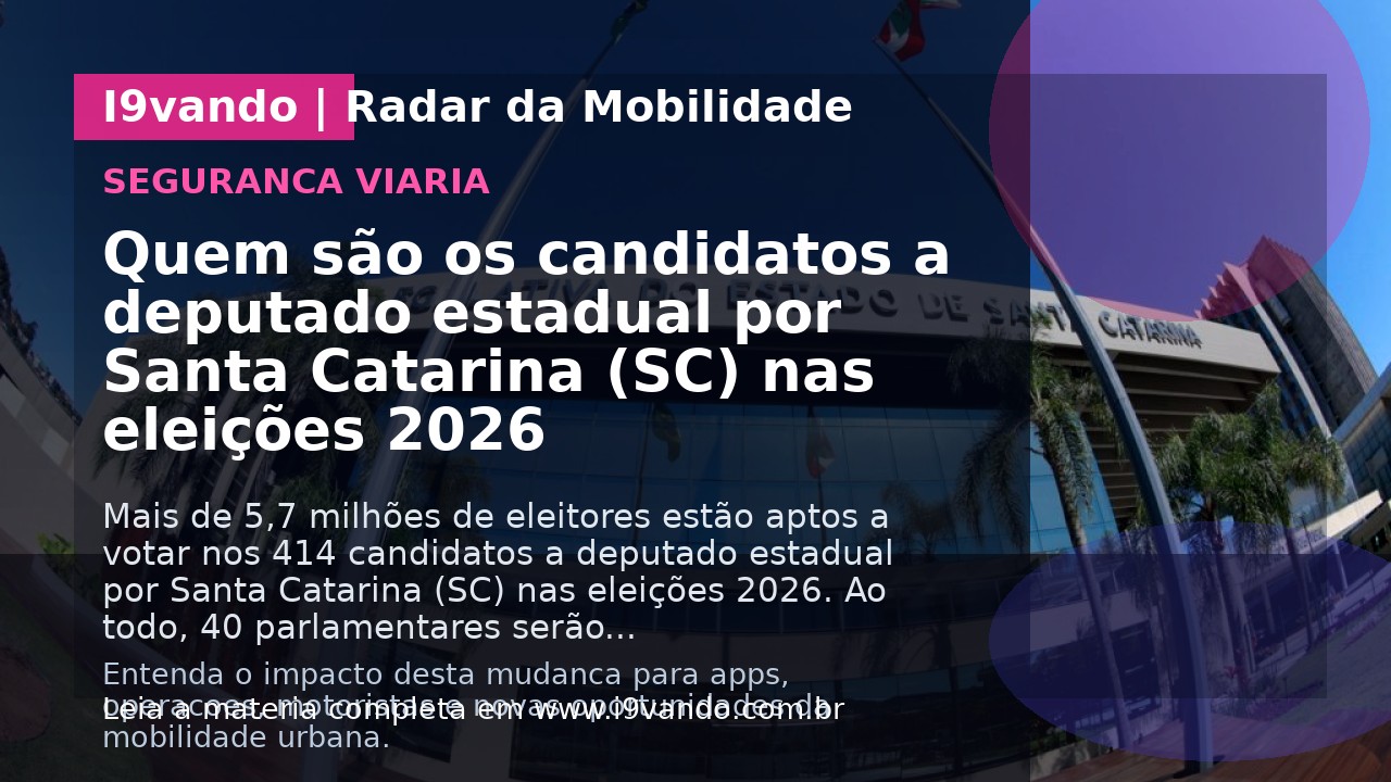 Quem são os candidatos a deputado estadual por Santa Catarina (SC) nas eleições 2026