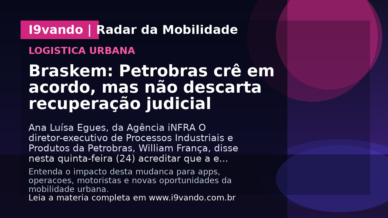 Braskem: Petrobras crê em acordo, mas não descarta recuperação judicial