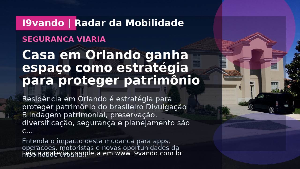Casa em Orlando ganha espaço como estratégia para proteger patrimônio