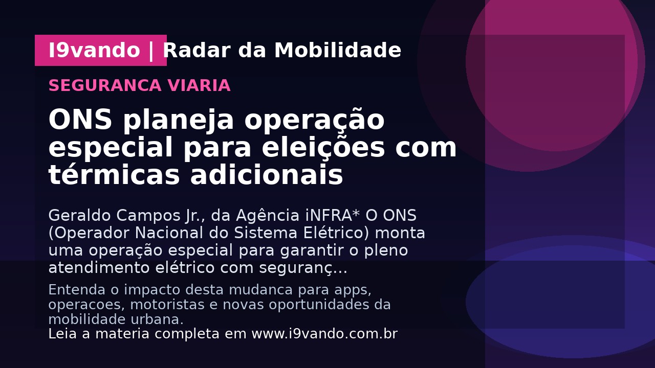 ONS planeja operação especial para eleições com térmicas adicionais