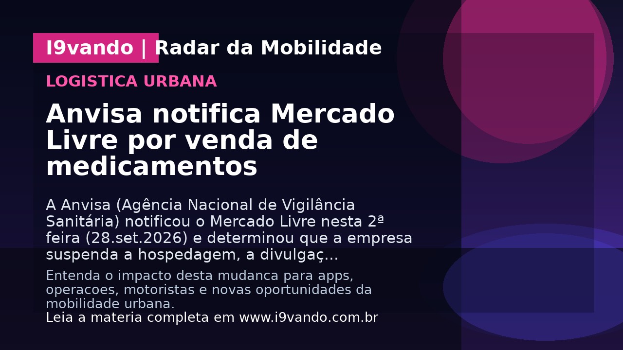 Anvisa notifica Mercado Livre por venda de medicamentos