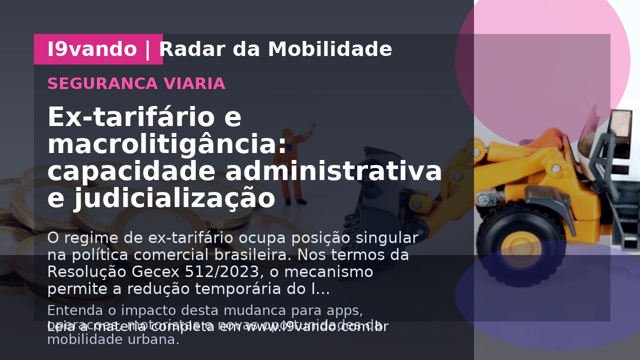 Ex-tarifário e macrolitigância: capacidade administrativa e judicialização