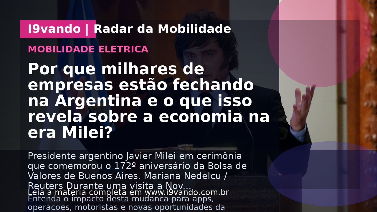 Por que milhares de empresas estão fechando na Argentina e o que isso revela sobre a economia na era Milei?