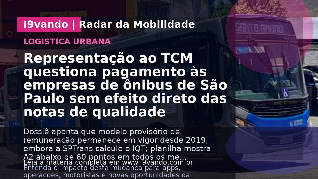 Representação ao TCM questiona pagamento às empresas de ônibus de São Paulo sem efeito direto das notas de qualidade