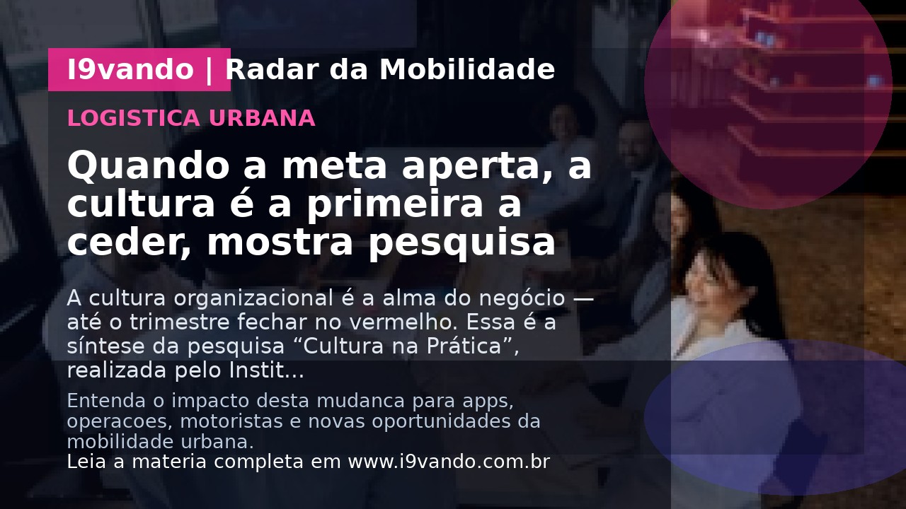 Quando a meta aperta, a cultura é a primeira a ceder, mostra pesquisa