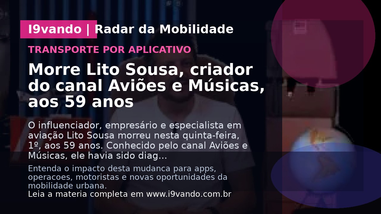 Morre Lito Sousa, criador do canal Aviões e Músicas, aos 59 anos