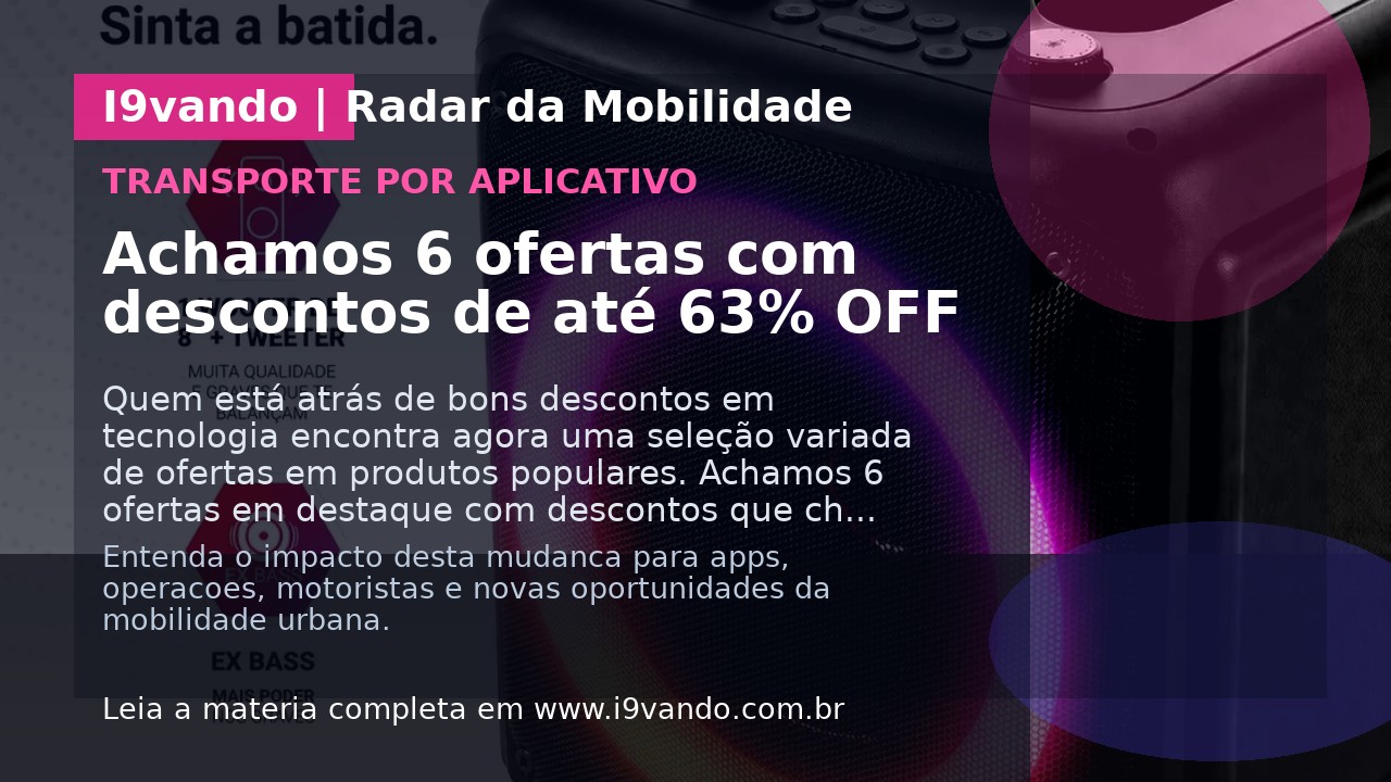 Achamos 6 ofertas com descontos de até 63% OFF