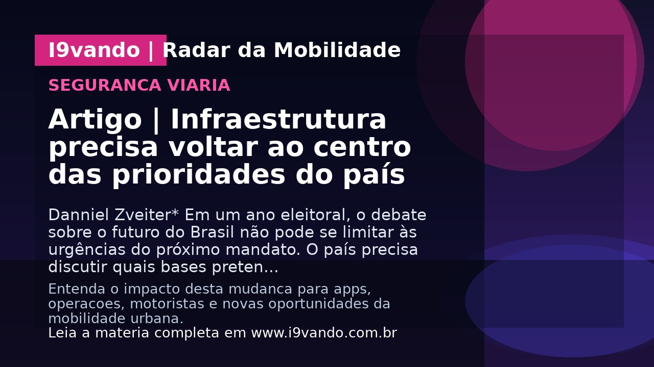 Artigo | Infraestrutura precisa voltar ao centro das prioridades do país