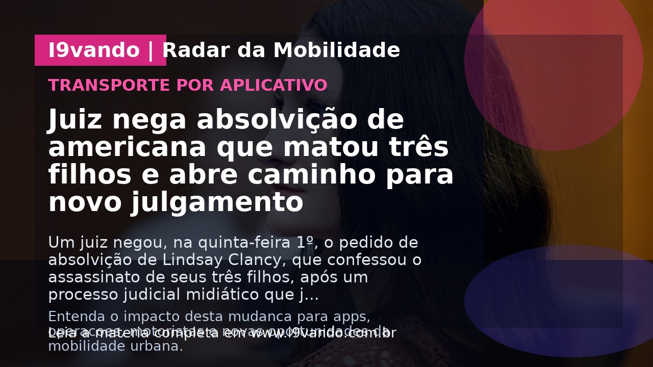 Juiz nega absolvição de americana que matou três filhos e abre caminho para novo julgamento