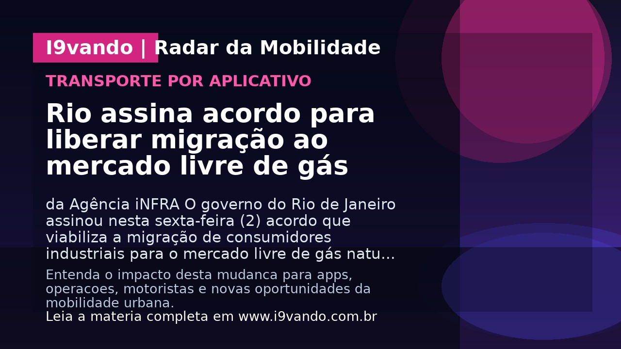 Rio assina acordo para liberar migração ao mercado livre de gás