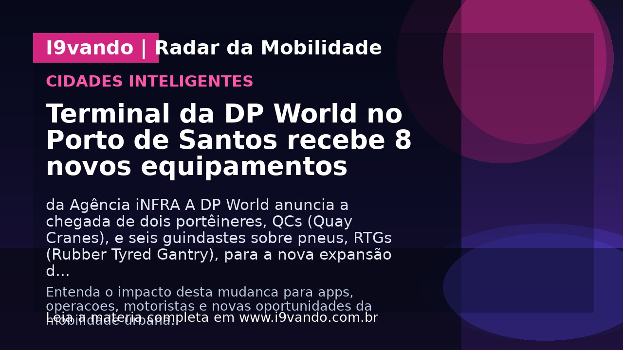 Terminal da DP World no Porto de Santos recebe 8 novos equipamentos
