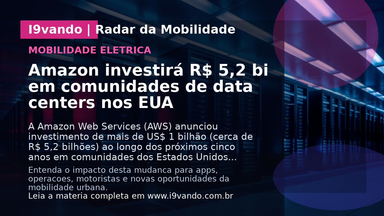Amazon investirá R$ 5,2 bi em comunidades de data centers nos EUA