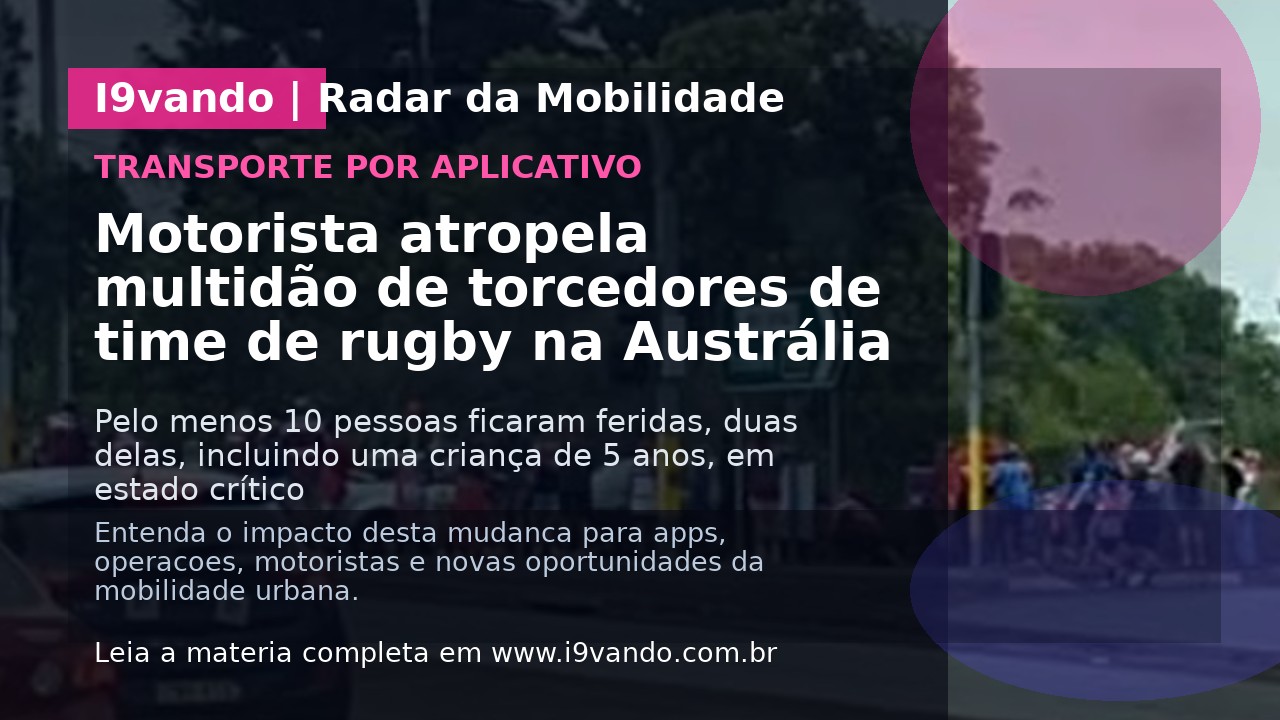 Motorista atropela multidão de torcedores de time de rugby na Austrália