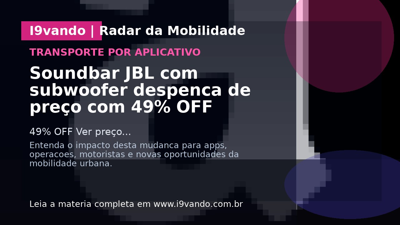 Soundbar JBL com subwoofer despenca de preço com 49% OFF