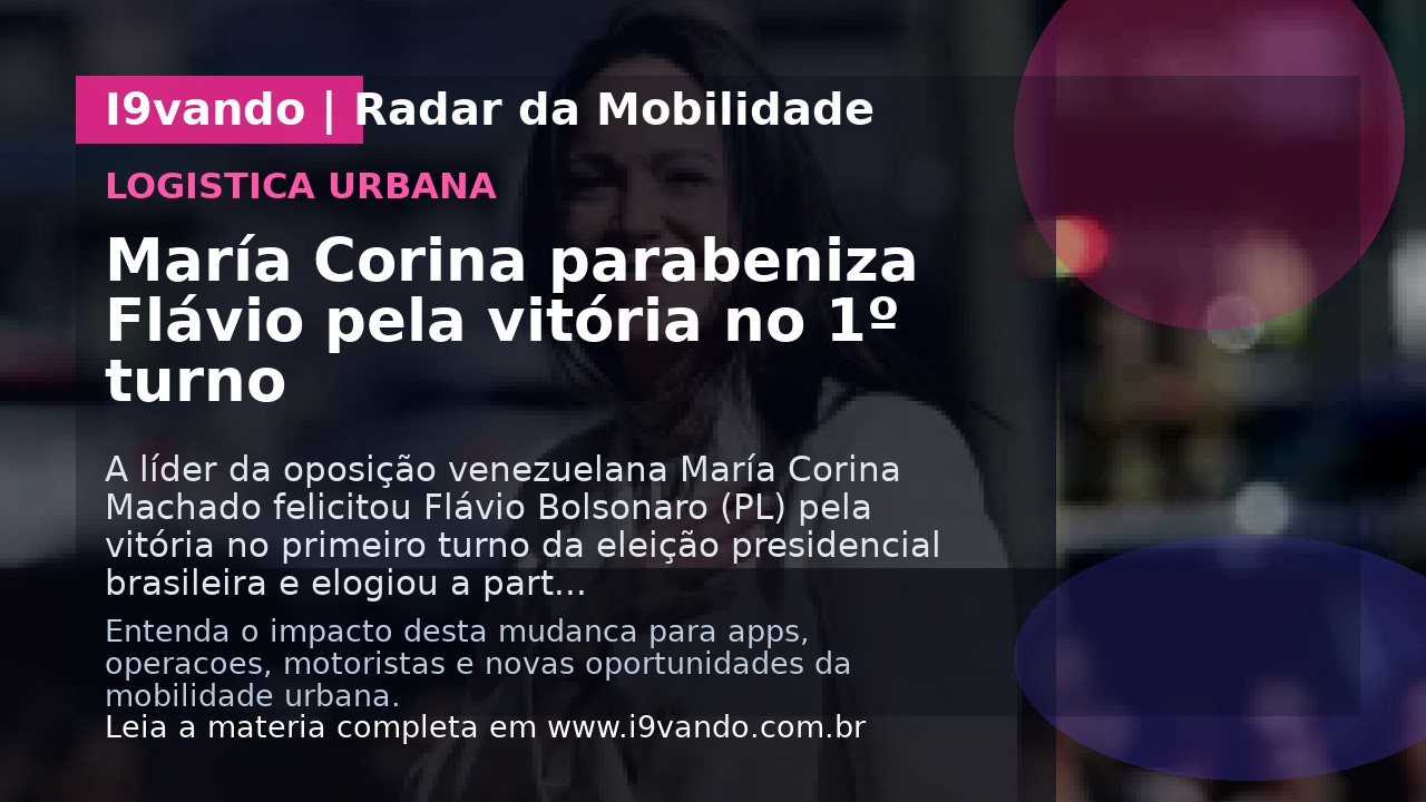 María Corina parabeniza Flávio pela vitória no 1º turno