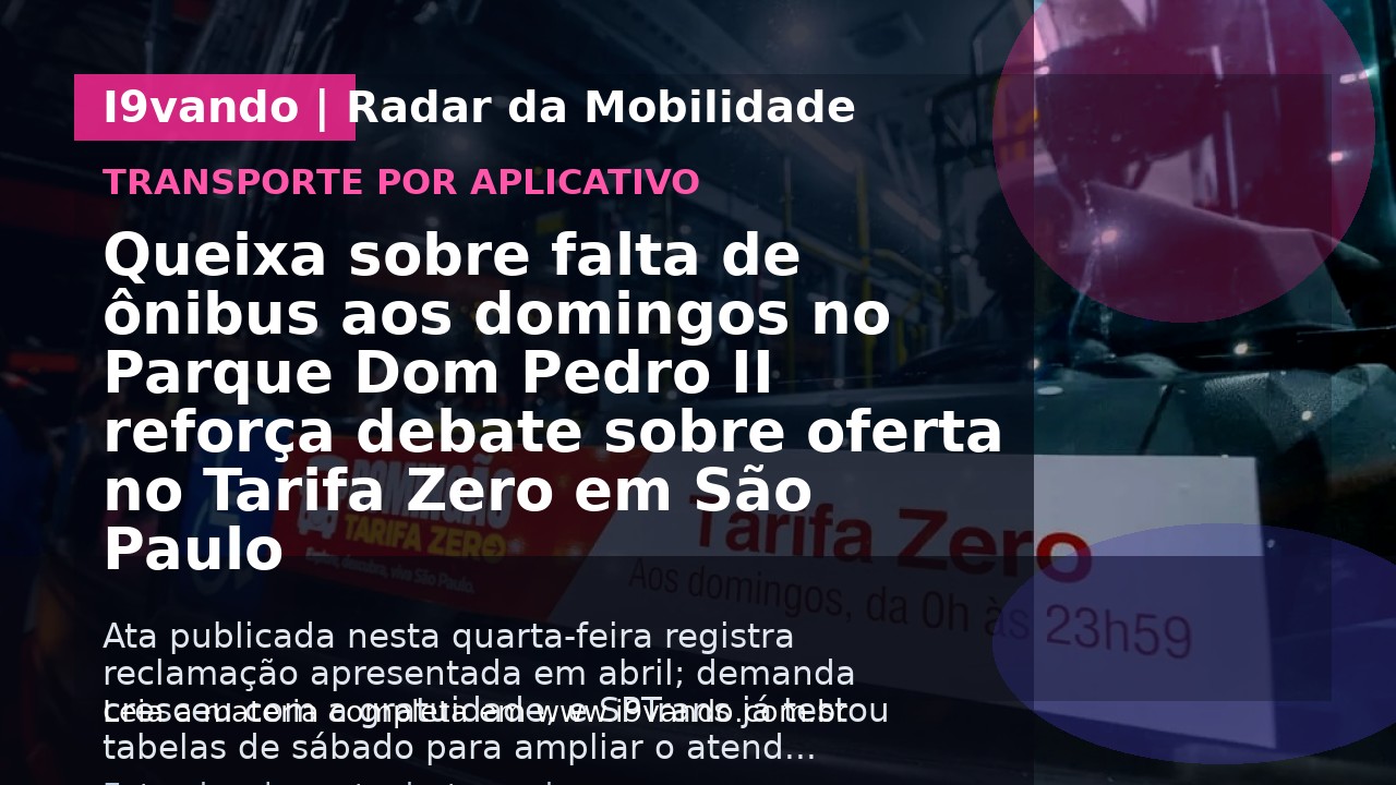 Queixa sobre falta de ônibus aos domingos no Parque Dom Pedro II reforça debate sobre oferta no Tarifa Zero em São Paulo