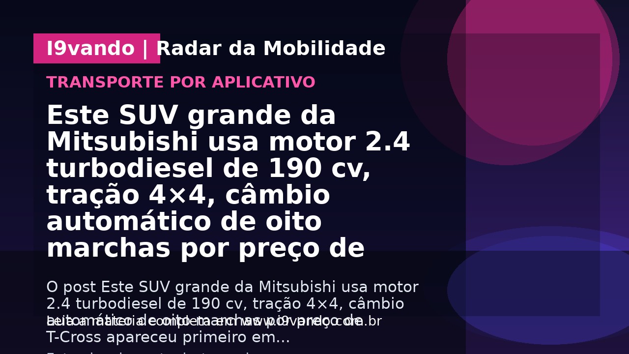 Este SUV grande da Mitsubishi usa motor 2.4 turbodiesel de 190 cv, tração 4×4, câmbio automático de oito marchas por preço de T-Cross