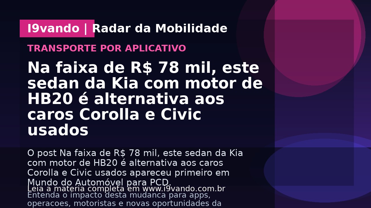 Na faixa de R$ 78 mil, este sedan da Kia com motor de HB20 é alternativa aos caros Corolla e Civic usados