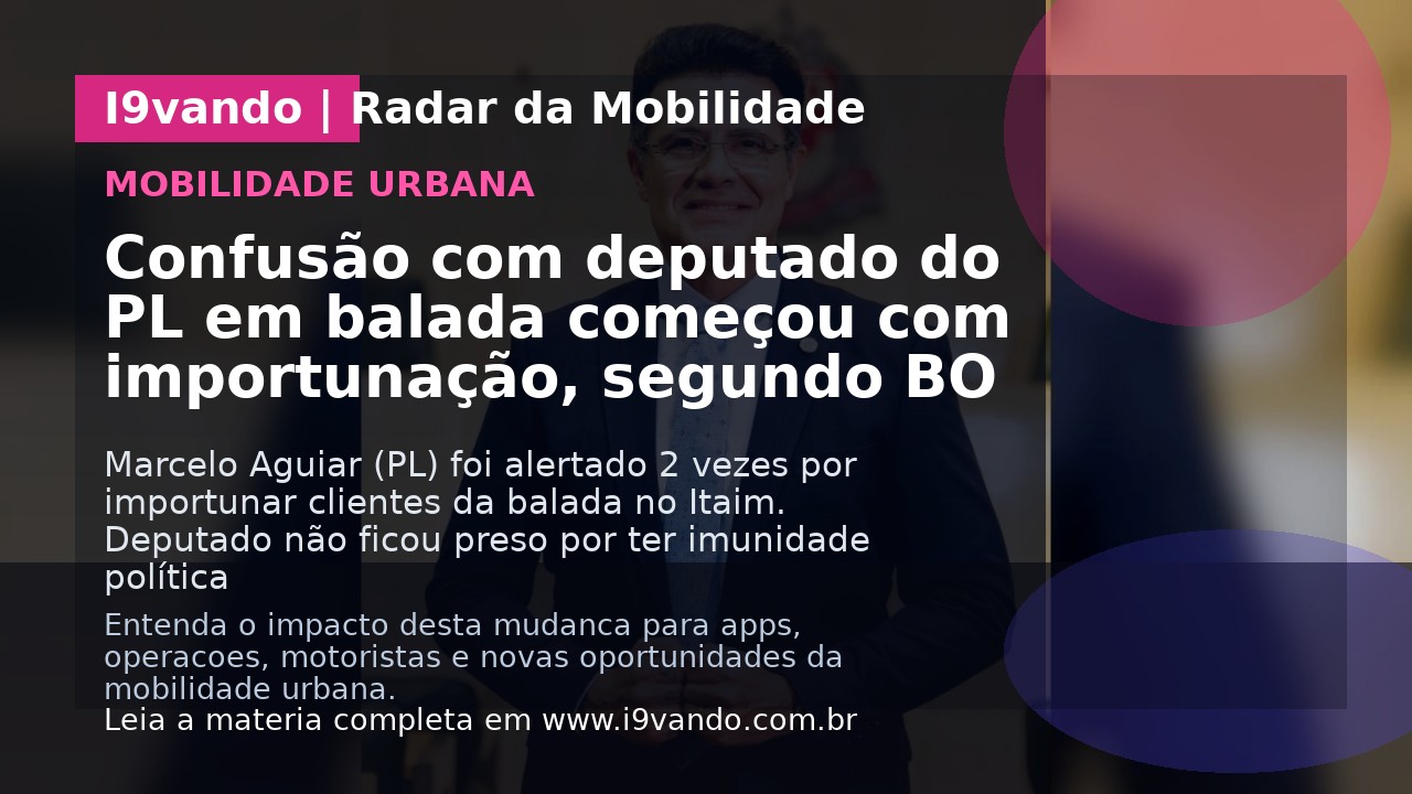 Confusão com deputado do PL em balada começou com importunação, segundo BO