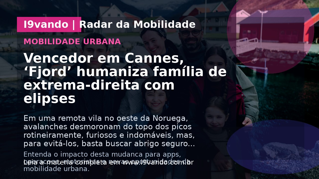 Vencedor em Cannes, ‘Fjord’ humaniza família de extrema-direita com elipses