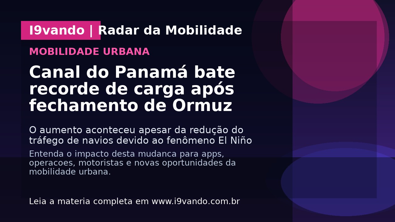 Canal do Panamá bate recorde de carga após fechamento de Ormuz